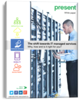 The shift towards IT managed services. Why, how and is it right for you?
