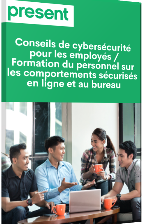 Conseils de cybersécurité pour les employés / Formation du personnel sur les comportements sécurisés en ligne et au bureau