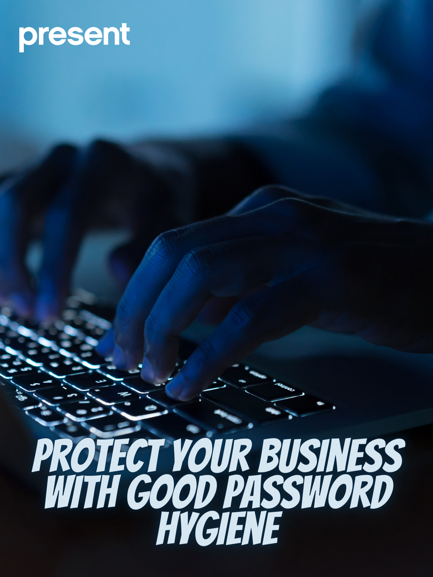 Protect Your Business With Good Password Hygiene